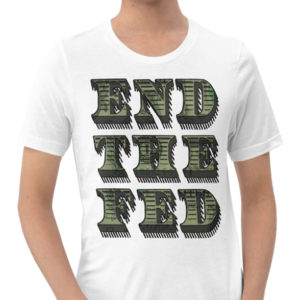 End the Fed – Unisex Shirt